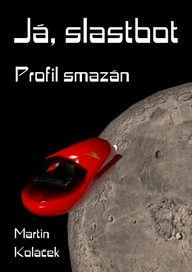 E-kniha Já, Slastbot: Profil smazán