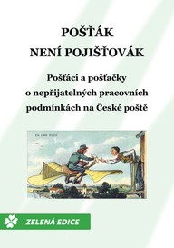 E-kniha Pošťák není pojišťovák: Pošťáci a pošťačky o nepřijatelných pracovních podmínkách na České poště