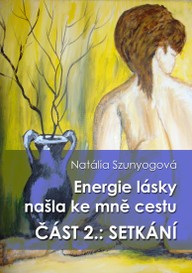 E-kniha Energie lásky našla ke mně cestu: SETKÁNÍ
