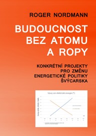 E-kniha Budoucnost bez atomu a ropy - Konkrétní projekty pro změnu energetické politiky Švýcarska