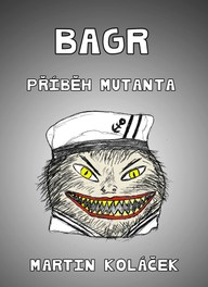 E-kniha Bagr: Příběh mutanta