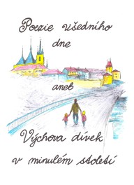 E-kniha Poezie všedního dne aneb Výchova dívek v minulém století