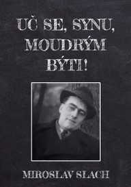 E-kniha Uč se, synu, moudrým býti! aneb Chceš-li míti synka vola, dbej, ať jemu smrdí škola…