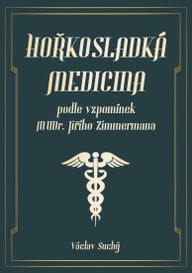 E-kniha Hořkosladká medicina: podle vzpomínek MUDr. Jiřího Zimmermana