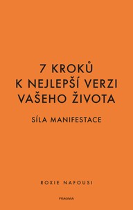E-kniha 7 kroků k nejlepší verzi vašeho života - Síla manifestace