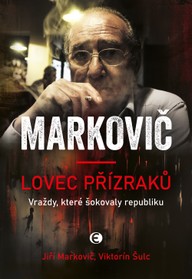 E-kniha Markovič: Lovec přízraků - Vraždy, které šokovaly republiku