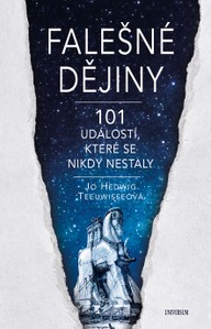 E-kniha Falešné dějiny - 101 věcí, které se nikdy nestaly