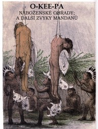 E-kniha O-KEE-PA: Náboženské obřady; a další zvyky Mandanů