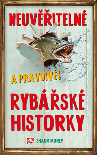 E-kniha Neuvěřitelné a pravdivé! rybářské historky
