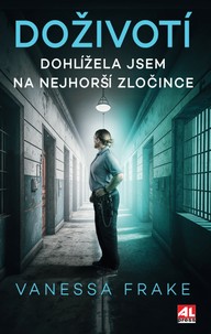 E-kniha Doživotí - Dohlížela jsem na nejhorší zločince