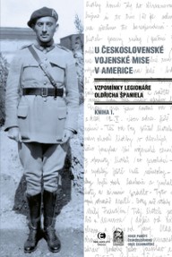 E-kniha U Československé vojenské mise v Americe: Vzpomínky legionáře Oldřicha Španiela (Kniha I.)