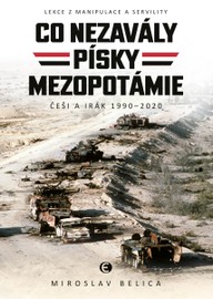 E-kniha Co nezavály písky Mezopotámie: Lekce z manipulace a servility (Češi a Irák 1990–2020)