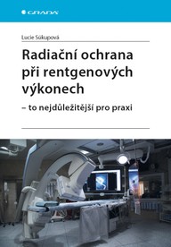 E-kniha Radiační ochrana při rentgenových výkonech - to nejdůležitější pro praxi