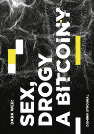 E-kniha Dark Web: Sex, drogy a bitcoiny