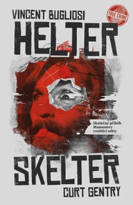 E-kniha Helter Skelter - Skutečný příběh Mansonovy vraždící sekty