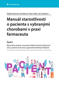 E-kniha Manuál starostlivosti o pacienta s vybranými chorobami v praxi farmaceuta - Časť I.