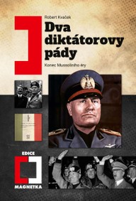 E-kniha Dva diktátorovy pády (2. vydání) - Konec Mussoliniho éry