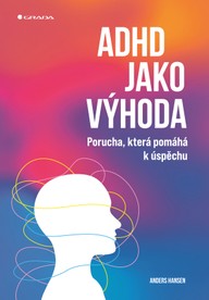E-kniha ADHD jako výhoda: Porucha, která pomáhá k úspěchu