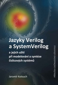E-kniha Jazyky Verilog a SystemVerilog a jejich užití při modelování a syntéze číslicových systémů Příručka začínajícího uživatele