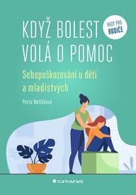E-kniha Když bolest volá o pomoc - Sebepoškozování u dětí a mladistvých