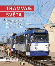 E-kniha Tramvaje světa, Pozoruhodné tramvajové systémy - tratě i vozidla
