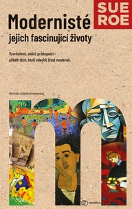 E-kniha Modernisté - jejich fascinující životy