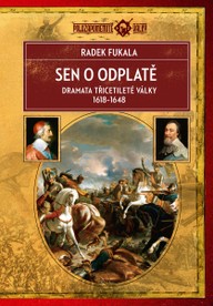 E-kniha Sen o odplatě - Dramata třicetileté války 1618–1648