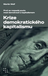 E-kniha Krize demokratického kapitalismu. Proč se rozpadá pouto mezi demokracií a kapitalismem