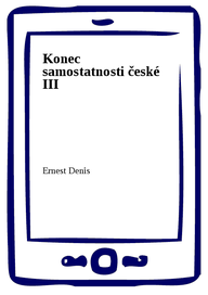 E-kniha Konec samostatnosti české III