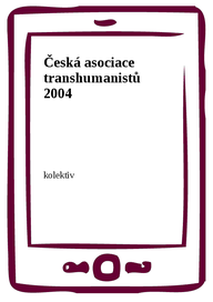 E-kniha Česká asociace transhumanistů 2004