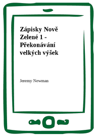 E-kniha Zápisky Nově Zelené 1 - Překonávání velkých výšek