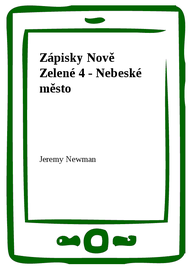 E-kniha Zápisky Nově Zelené 4 - Nebeské město