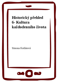 E-kniha Historický přehled 6- Kultura každodenního života