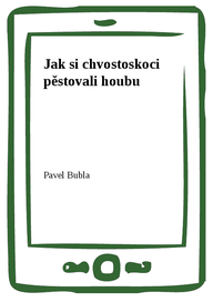 E-kniha Jak si chvostoskoci pěstovali houbu