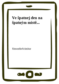 E-kniha Ve špatnej den na špatným místě...