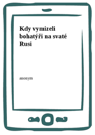 E-kniha Kdy vymizeli bohatýři na svaté Rusi