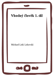 E-kniha Vhodný člověk 1. díl