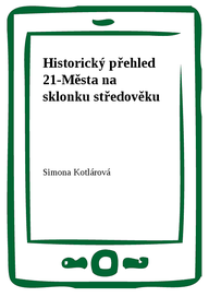 E-kniha Historický přehled 21-Města na sklonku středověku