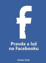 E-kniha Pravda a lož na Facebooku