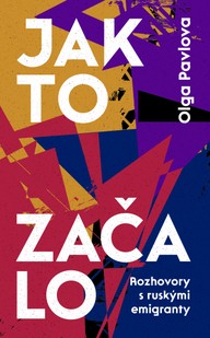 E-kniha Jak to začalo. Rozhovory s ruskými emigranty