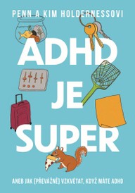 E-kniha ADHD je super - Aneb jak (převážně) vzkvétat, když máte ADHD
