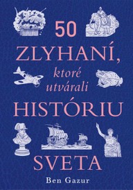 E-kniha 50 zlyhaní, ktoré utvárali históriu sveta