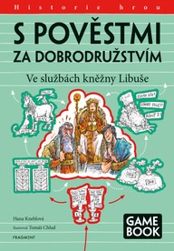 E-kniha S pověstmi za dobrodružstvím – Ve službách kněžny Libuše