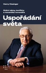 E-kniha Uspořádání světa. Státní zájmy, konflikty a mocenská rovnováha