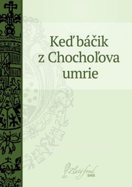 E-kniha Keď báčik z Chochoľova umrie