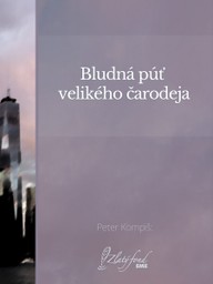 E-kniha Bludná púť velikého čarodeja