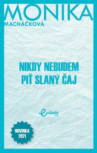 E-kniha Nikdy nebudem piť slaný čaj