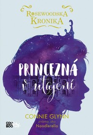 E-kniha Rosewoodska kronika: Princezná v utajení