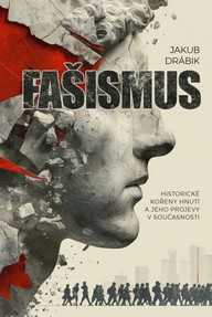 E-kniha Fašismus - Historické kořeny hnutí a jeho projevy v současnosti