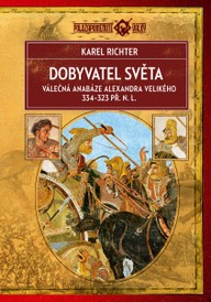 E-kniha Dobyvatel světa (2. vydání) - Válečná anabáze Alexandra Velikého 334–323 př. n. l.